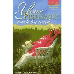 USED-Your Pregnancy Week By Week (3) (Your Pregnancy Series) by Glade Curtis (Paperback)