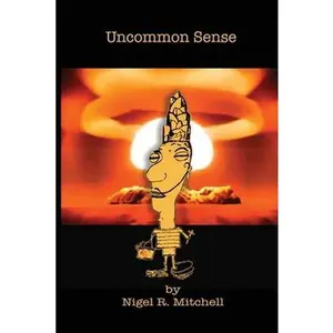 USED-Uncommon Sense by Mitchell, Nigel R. (Paperback)