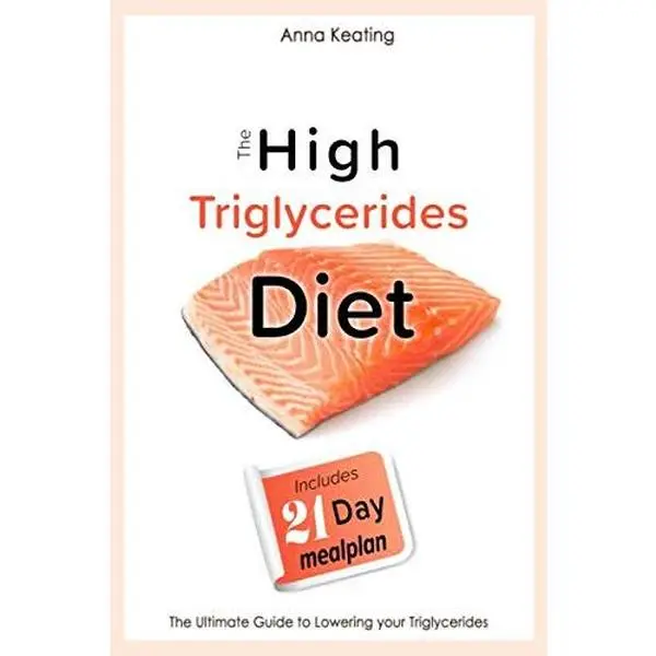 Used Book - The High Triglycerides Diet: Healthy Mediterranean Diet Guide for Detecting and Diagnosing Triglycerides, Includes 21-Day Meal Plan by Anna Keating (Paperback, English)