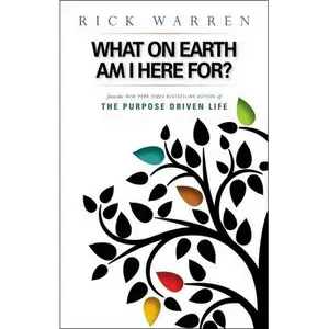 What on Earth Am I Here For? Purpose Driven Life - Paperback