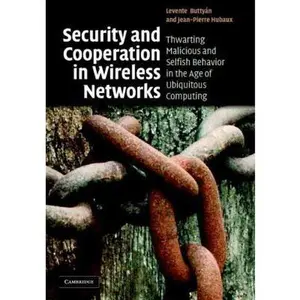 USED-Security and Cooperation in Wireless Networks: Thwarting Malicious and Selfish Behavior in the Age of Ubiquitous Computing by Buttyán, Levente (Hardcover)