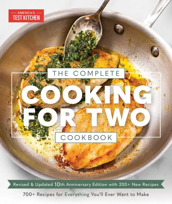 The Complete Cooking for Two Cookbook, 10th Anniversary Edition: 700+ Recipes for Everything You'll Ever Want to Make by America's Test Kitchen (Paperback)