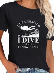 cotton I Dive And I Know Things Scuba Diver Gift Scuba Diving T-Shirt casual Fashion graphic tees women