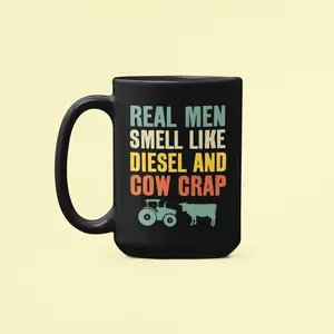 Real Men Smell Like Diesel and Cow Crap, Farmer Mug, Farm Life Gifts, Gift For Farmer, Rancher Gifts, Ranching Coffee Cup, Farm Present #598