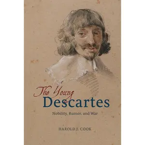 USED-The Young Descartes: Nobility, Rumor, and War by Cook, Harold J. (Hardcover)