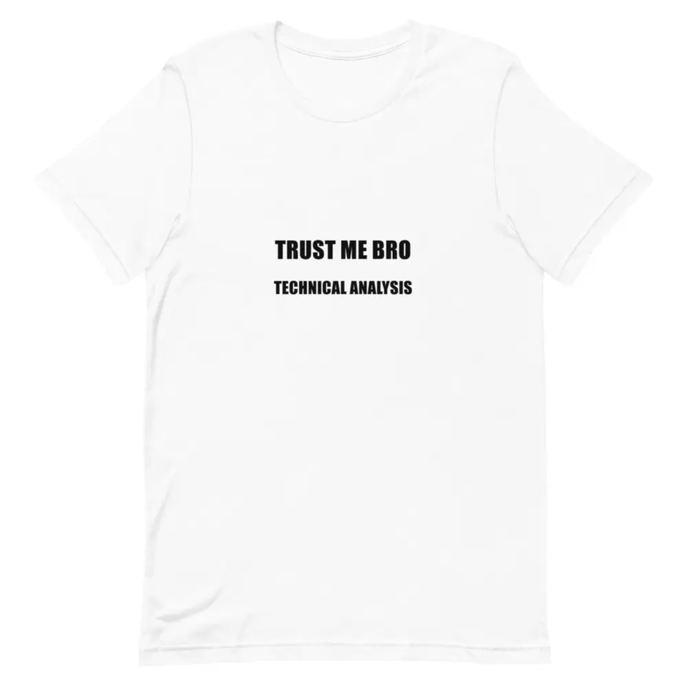 Trust Me Bro Technical Analysis - Funny Stock Trader T-Shirt | The Trading Desk Fabric Menswear