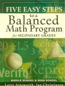 USED-Five Easy Steps to a Balanced Math Program for Secondary Grades: Middle School & High School by Ainsworth, Larry (Paperback)