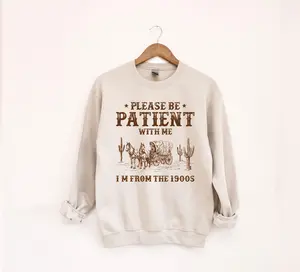 Please Be Patient with Me I'm from the 1900s Western Graphic Shirt, 1900s Graphic Tee, Funny Retro Born in 1900s, Cute Country Shirts Cotton Menswear