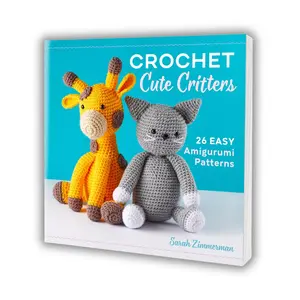Crochet Cute Critters – 26 Easy Amigurumi Crochet Patterns for Beginners