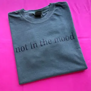 Not In The Mood Comfort Colors T-Shirt 'NLB'