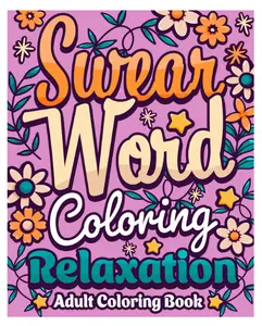 Adult Multi-Page Coloring Book for Relaxation - Funny, Sarcastic, Motivational, Cursing, Love Quotes, Simple Bold Designs - Office Art Supplies for Coffee Break Stress Relief, Christmas Gifts
