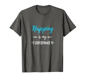 Napping My Superpower T-Shirt Funny Napper Gift Idea