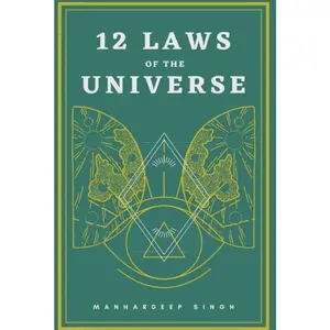 12 Laws of the Universe by Manhardeep Singh - A Self-Realization Book