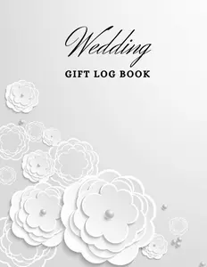 Gift Log Book Wedding: Gift Log Book Wedding Organizer | Bridal Shower Gift Record Book | Bridal Memory Book | Present Receipt log