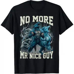 No More Mr Nice Guy Funny Alpha Wolf Meme Gifts T-Shirt