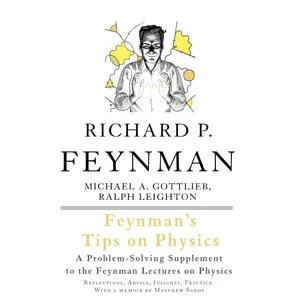 Feynman's Tips on Physics by Richard P. Feynman, Michael A Gottlieb, Ralph Leighton [Paperback Book]