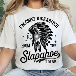 Chief Kickabitch from the Slapahoe Tribe T Shirt Unisex Cotton Funny Casual Streetwear