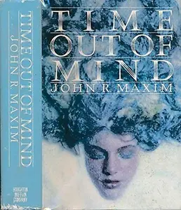 USED-Time Out of Mind by John R. Maxim (Hardcover)
