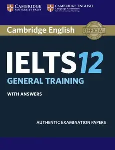 USED-Cambridge Ielts 12 General Training Student's Book with Answers: Authentic Examination Papers by Cambridge Univ Pr (Paperback)