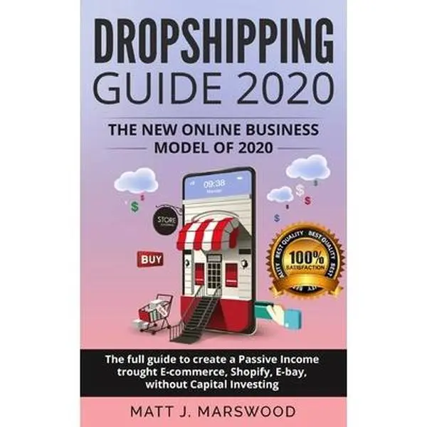 USED Book - Dropshipping Guide 2020: The New Online Business Model of 2020. The Full Guide to Create a Passive Income trought E-commerce, Shopify, E-bay, w by Marswood, Matt J. (Paperback) - english