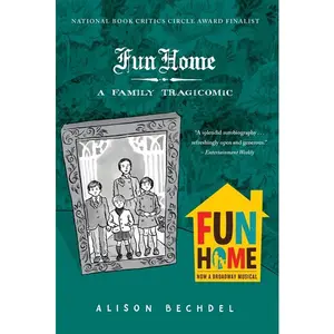Fun Home: A Family Tragicomic by Alison Bechdel [Paperback Book]