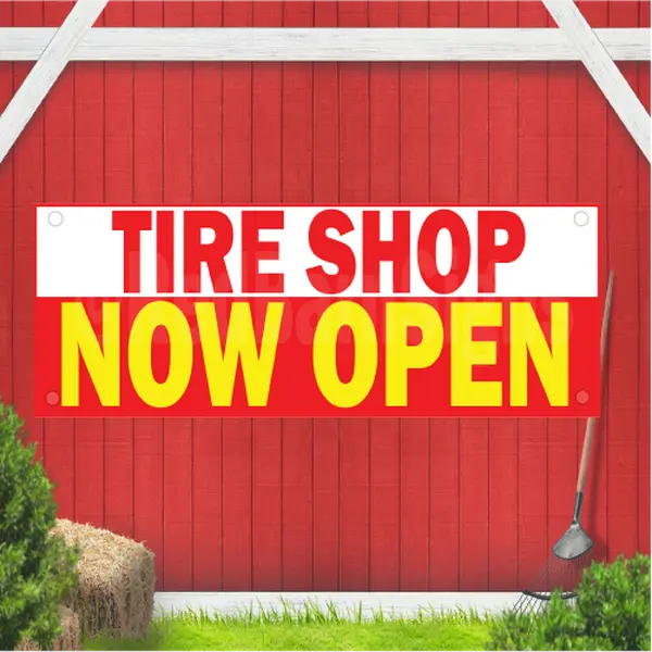 Tire Shop Now Open Indoor Outdoor Vinyl Banner Design