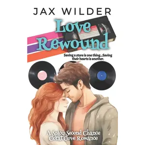 USED-Love Rewound: A BBF, Small Town, Slow Burn, Second Chance Romance by Wilder, Jax (Paperback)