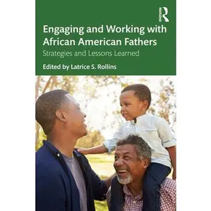 USED-Engaging and Working with African American Fathers: Strategies and Lessons Learned by Rollins, Latrice S. (Paperback)