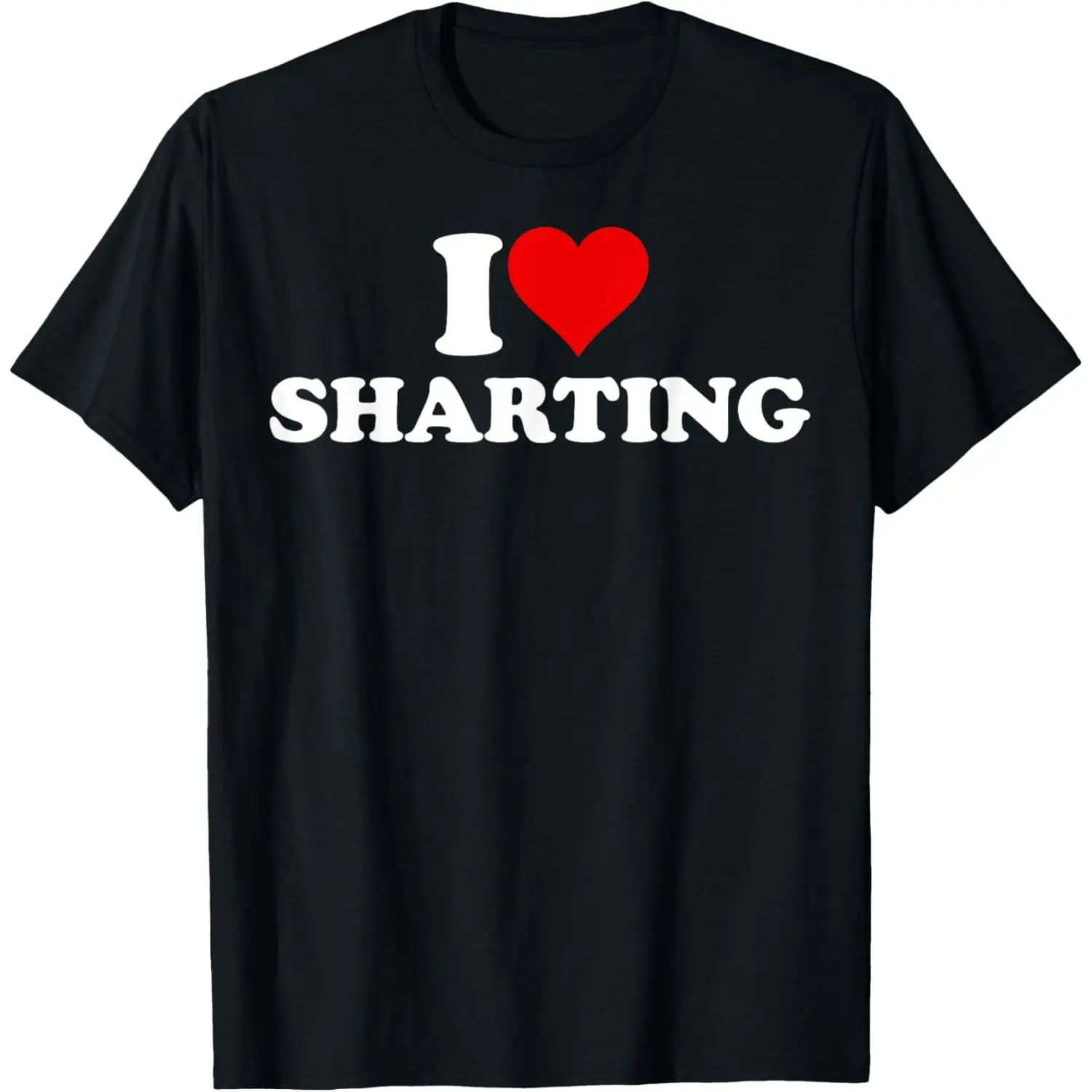 I Love Sharting Funny Meme T-Shirt Menswear Streetwear Casual Unisex