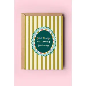 Good Things Are Coming Greeting Card