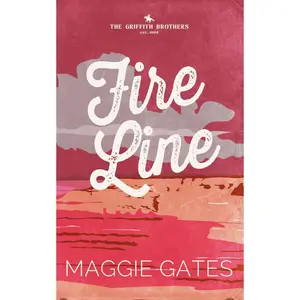 Fire Line: An Enemies to Lovers Romance (The Griffith Brothers) Paperback – September 6, 2024