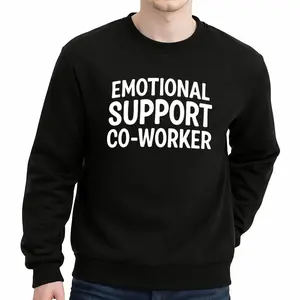 Fun & Comfortable Crew Neck Sweatshirt – "Emotional Support Colleague" Casual Office Wear
