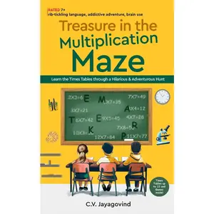 Treasure in the Multiplication Maze: Learn the Times Tables Through a Hilarious & Adventurous Hunt by Jayagovind, C. V. (Paperback) - Used