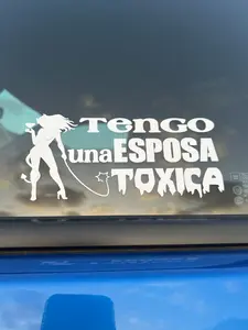 Tengo Una Esposa "TOXICA" White Vinyl Decal for Car/Window/Water Bottle