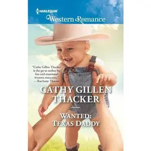 USED-Wanted: Texas Daddy by Thacker, Cathy Gillen (Unknown)