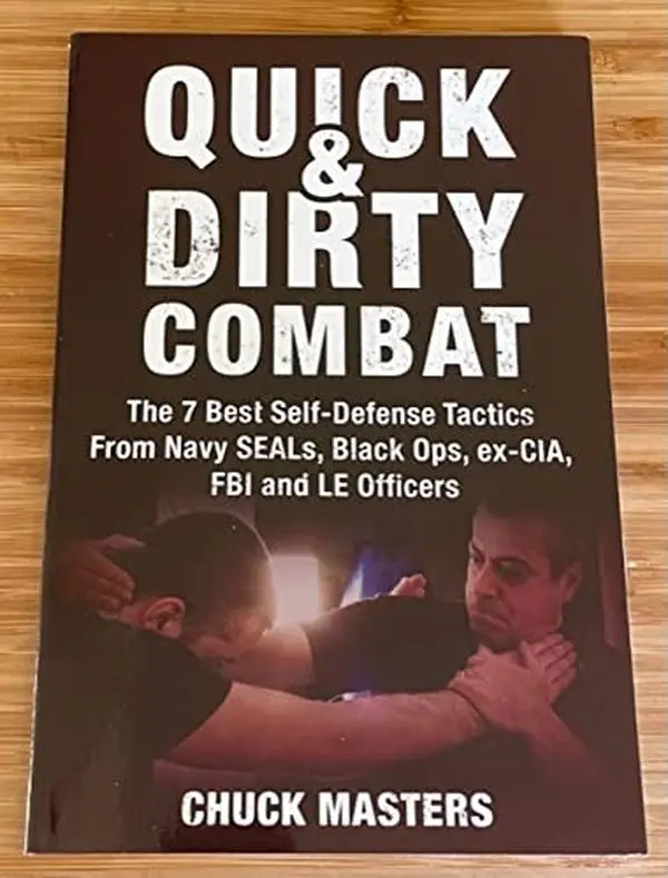 Quick & Dirty Combat: The 7 Best Self-Defense Tactics from Navy Seals, Black Ops, ex-Cia, FBI and LE Officers paperback by unknown author (Paperback) - Used