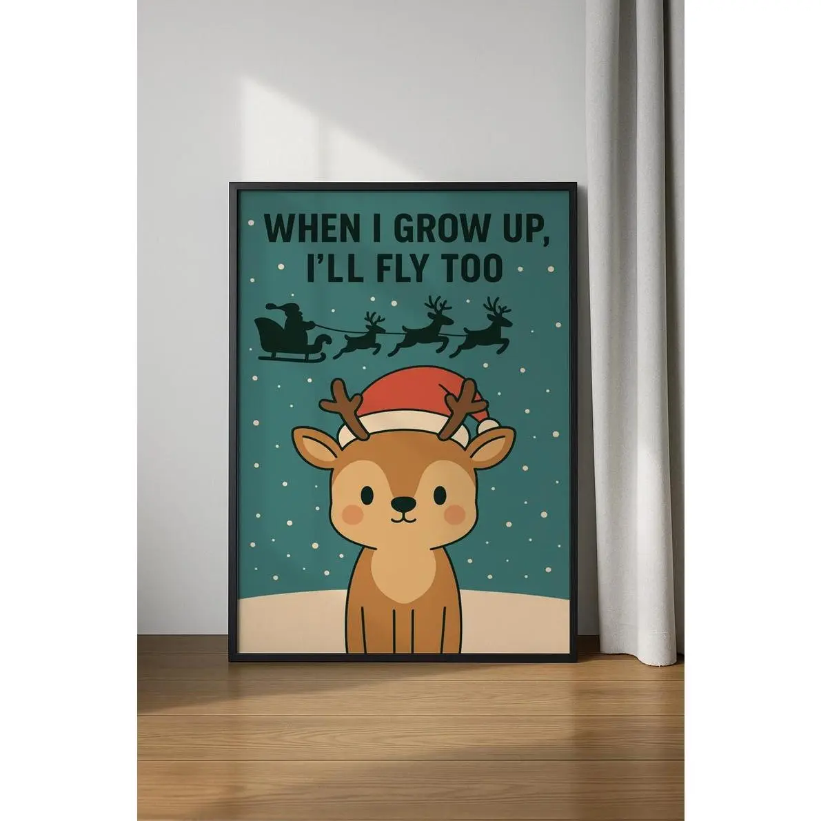 Funny Christmas Art, Cute Reindeer Print, Christmas Poster, Christmas Gift, When I Grow Up Ill Fly Too, Happy Christmas Poster, Funny Gift Christmas poster  [NO FRAMED]