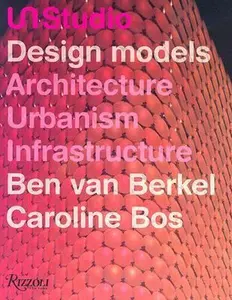 USED-UN Studio: Design Models - Architecture, Urbanism, Infrastructure by Ben Van Berkel (Hardcover)