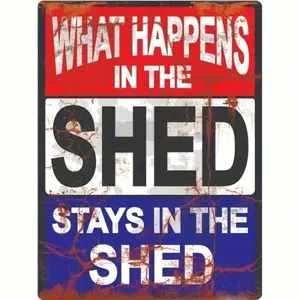 SHED Metal Sign 8x12 Inches - What Happens in The SHED Stays in The SHED, Rustic Vintage Tin Plaque for Man Cave Garage Workshop, Home Decor, Vintage Plaque Decoration