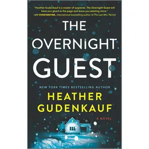 The Overnight Guest: A Novel by Heather Gudenkauf [Paperback Book]