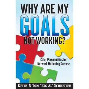 Why Are My Goals Not Working?: Color Personalities for Network Marketing Success