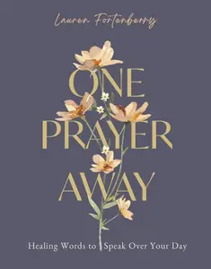 One Prayer Away: Healing Words to Speak Over Your Day - 90 Daily Devotions for Christian Women – The Perfect Devotional Gift for Mom