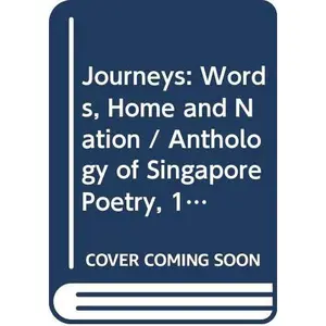 USED-Journeys: Words, Home and Nation / Anthology of Singapore Poetry, 1984-1995 (Paperback)