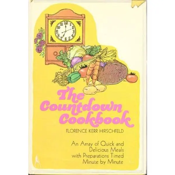 USED-The Countdown Cookbook; an Array of Quick and Delicious Meals With Preparations Timed Minute By Minute by Florence Kerr Hirschfeld (Hardcover)