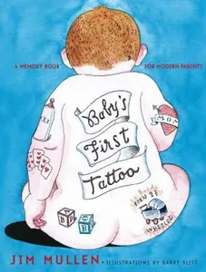 USED-Baby's First Tattoo: A Memory Book for Modern Parents by Mullen, Jim (Hardcover)