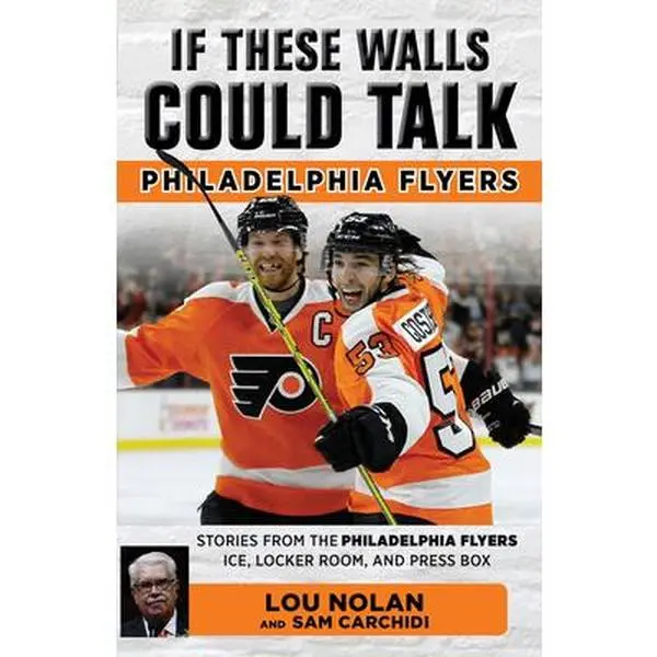 USED Book - If These Walls Could Talk: Philadelphia Flyers by Nolan, Lou (Paperback) - english