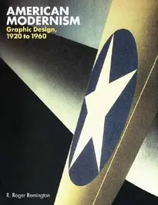 USED-American Modernism: Graphic Design, 1920 to 1960 by Remington, R. Roger (Paperback)