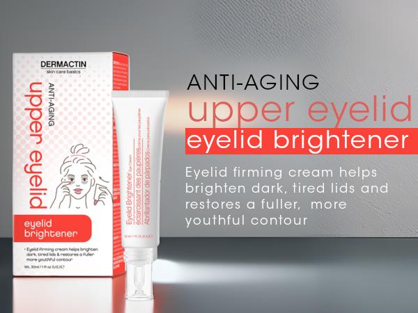 Dermactin Anti-Aging Upper Eyelid Cream 1 oz. Dermactin Anti-Aging Upper Eyelid Cream 1 oz.