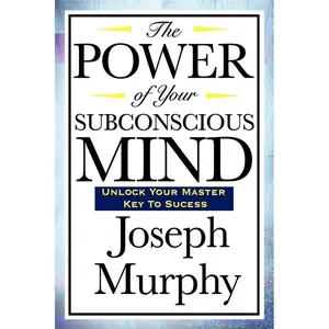 The Power of Your Subconscious Mind