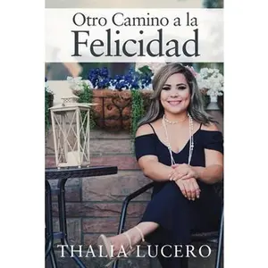 USED-Otro Camino a la Felicidad by Lucero, Thalia (Paperback)